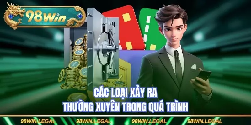 Các loại xảy ra thường xuyên trong quá trình