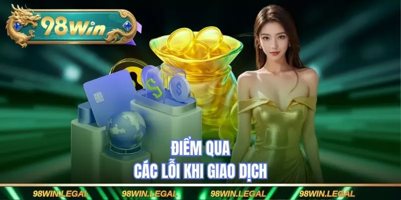 Điểm qua các lỗi khi giao dịch
