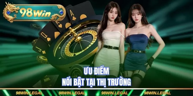 Ưu điểm nổi bật tại thị trường